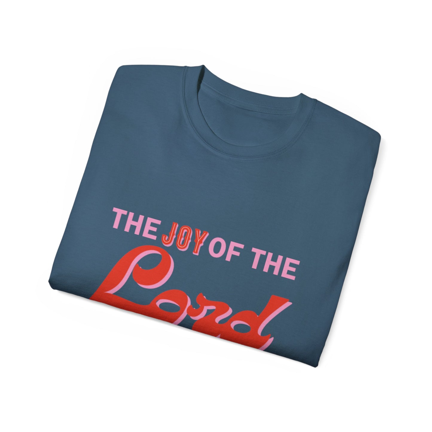 Joy Of The Lord Ultra Tee