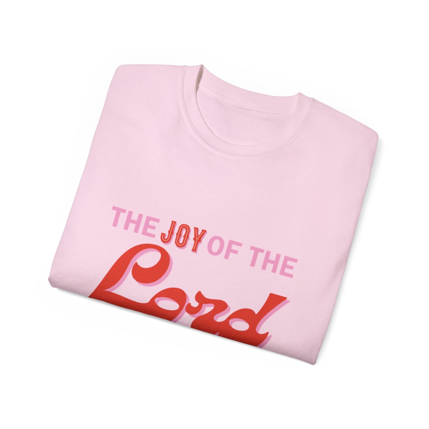 Joy Of The Lord Ultra Tee