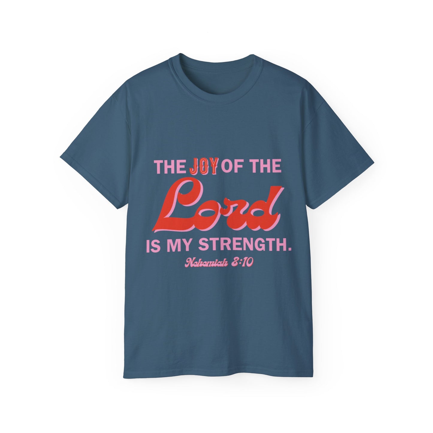 Joy Of The Lord Ultra Tee
