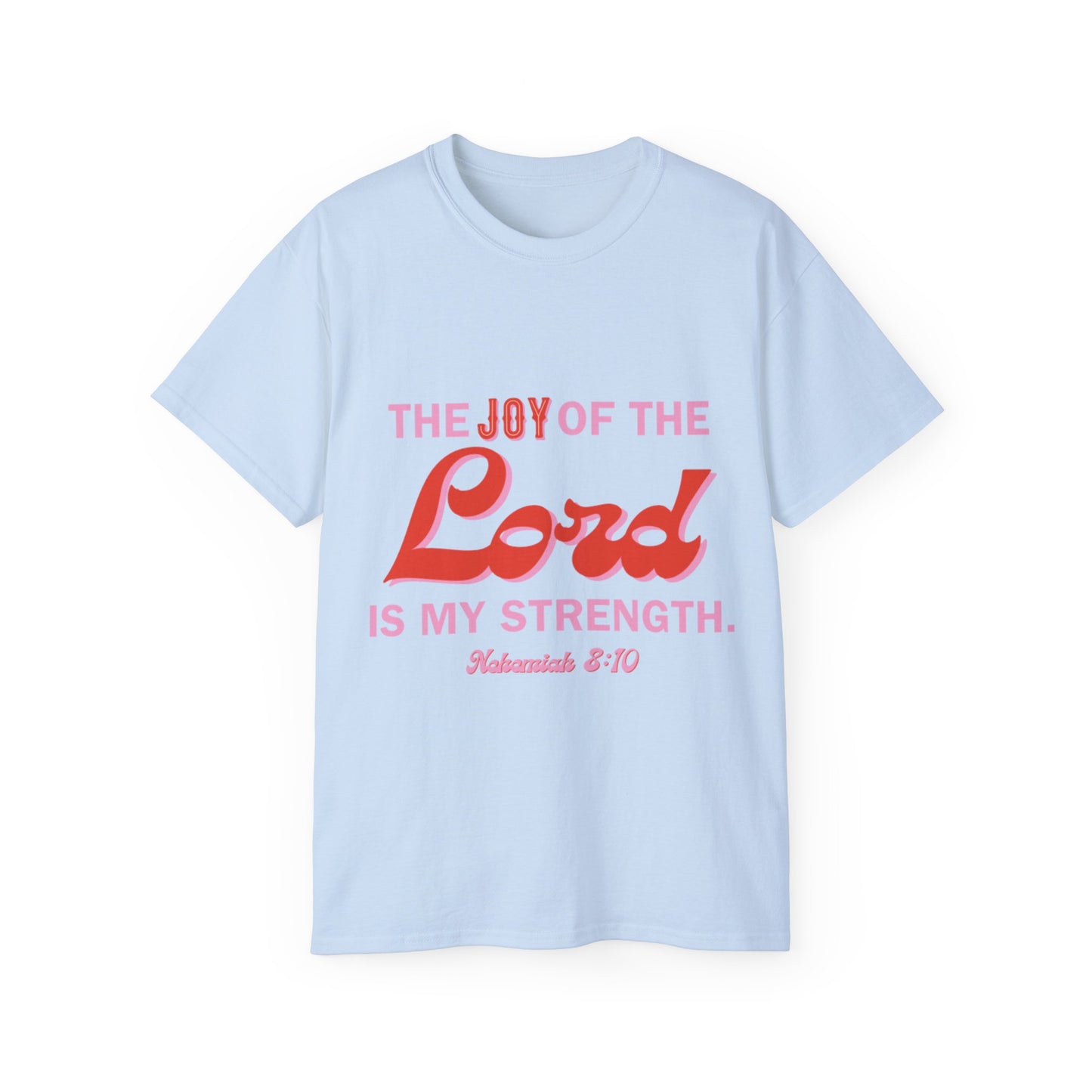 Joy Of The Lord Ultra Tee