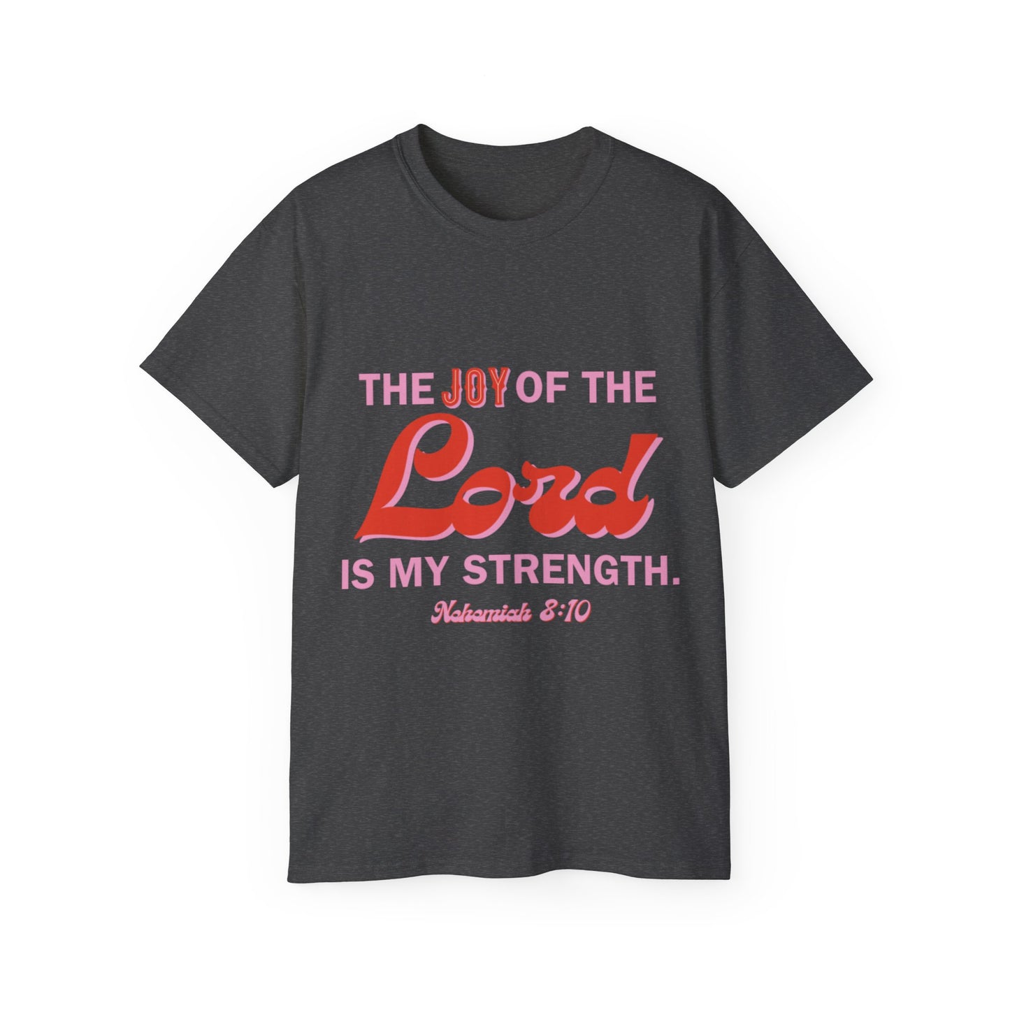 Joy Of The Lord Ultra Tee