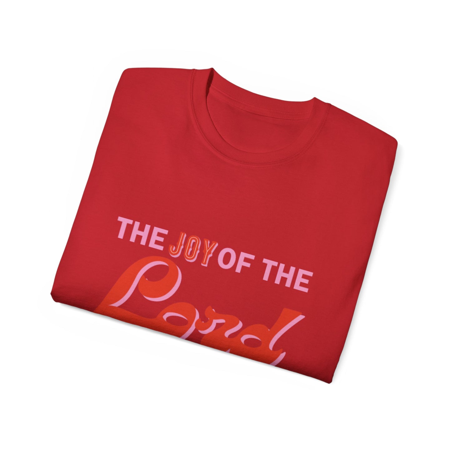 Joy Of The Lord Ultra Tee