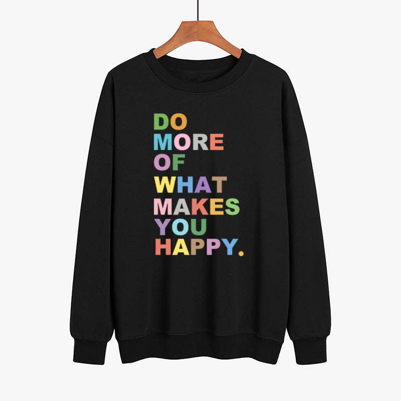 Do More Of What Makes You Happy Sweatshirt
