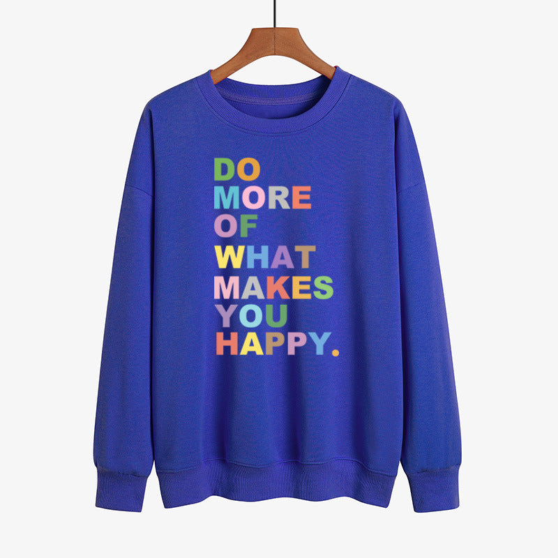Do More Of What Makes You Happy Sweatshirt