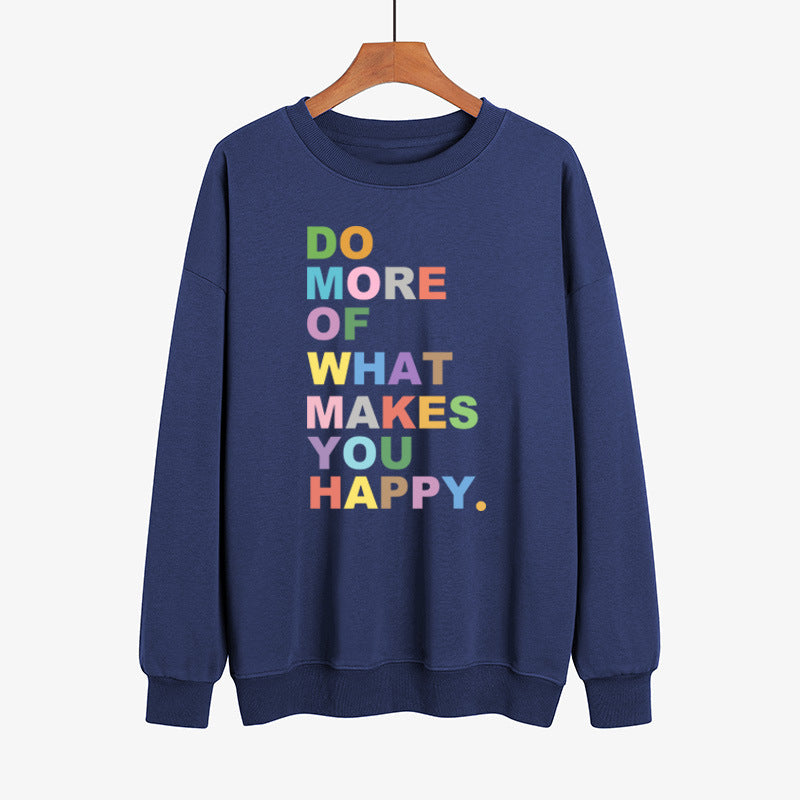 Do More Of What Makes You Happy Sweatshirt