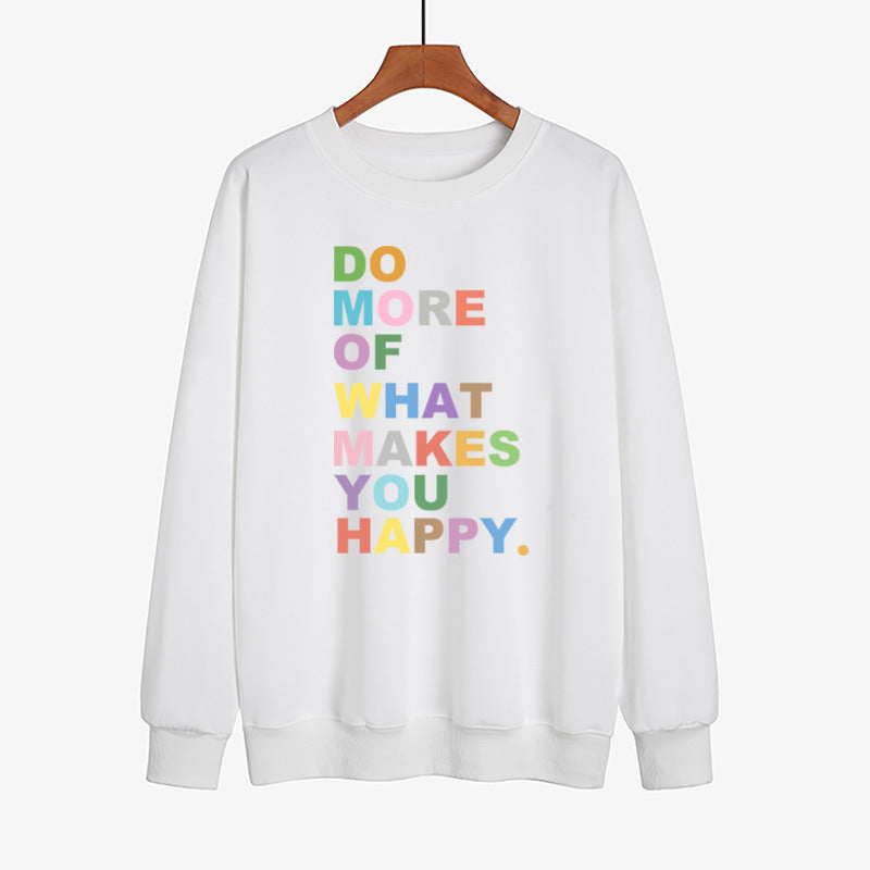 Do More Of What Makes You Happy Sweatshirt