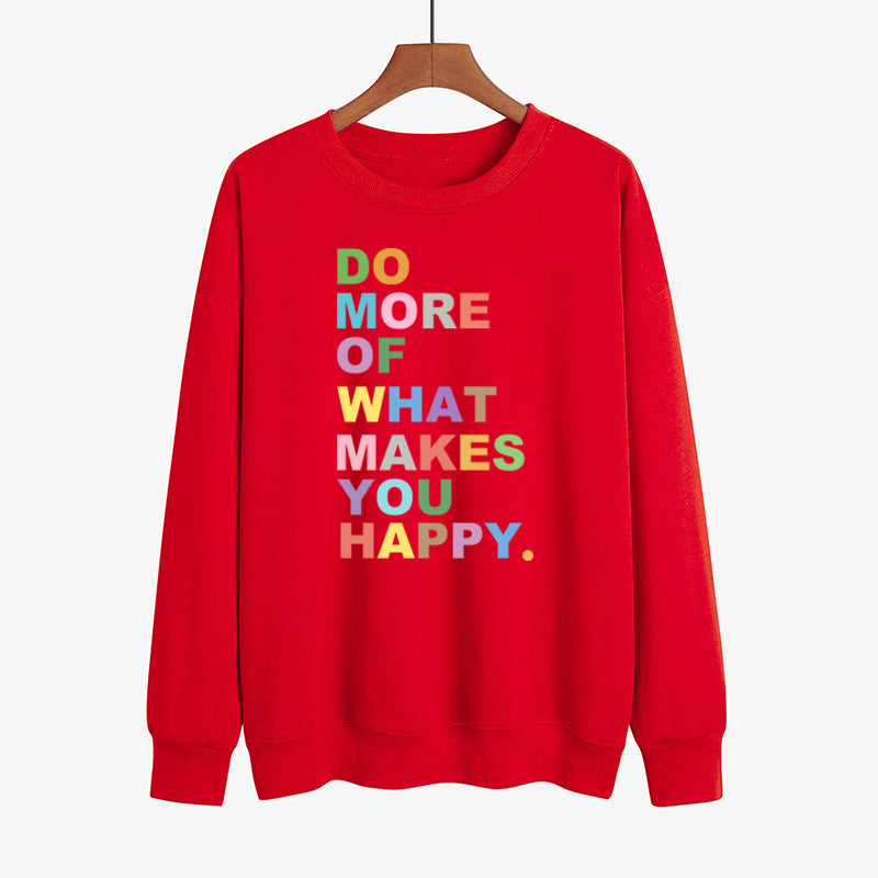Do More Of What Makes You Happy Sweatshirt
