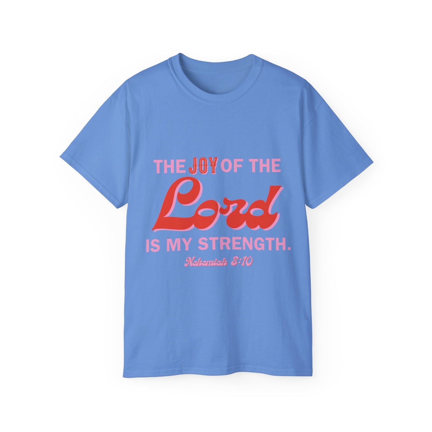 Joy Of The Lord Ultra Tee