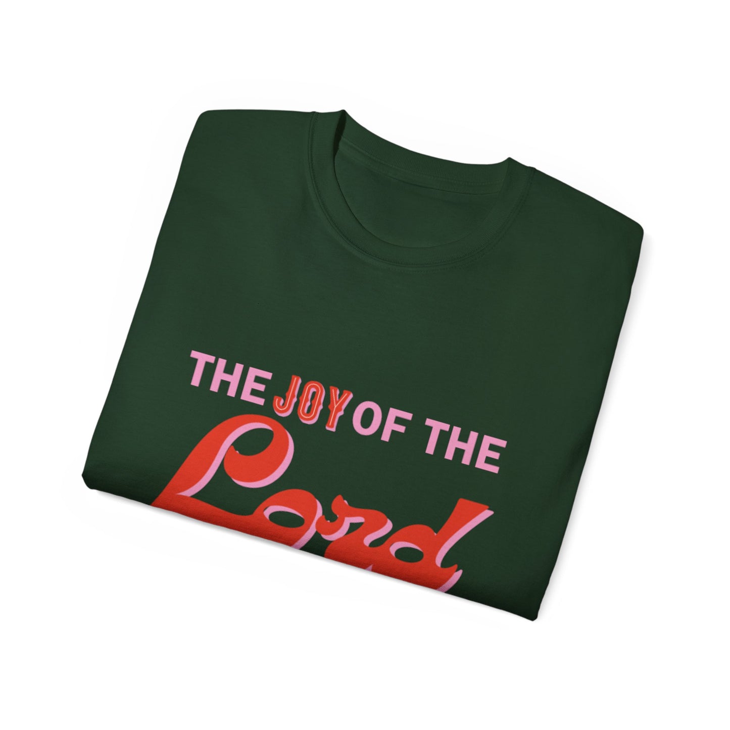 Joy Of The Lord Ultra Tee