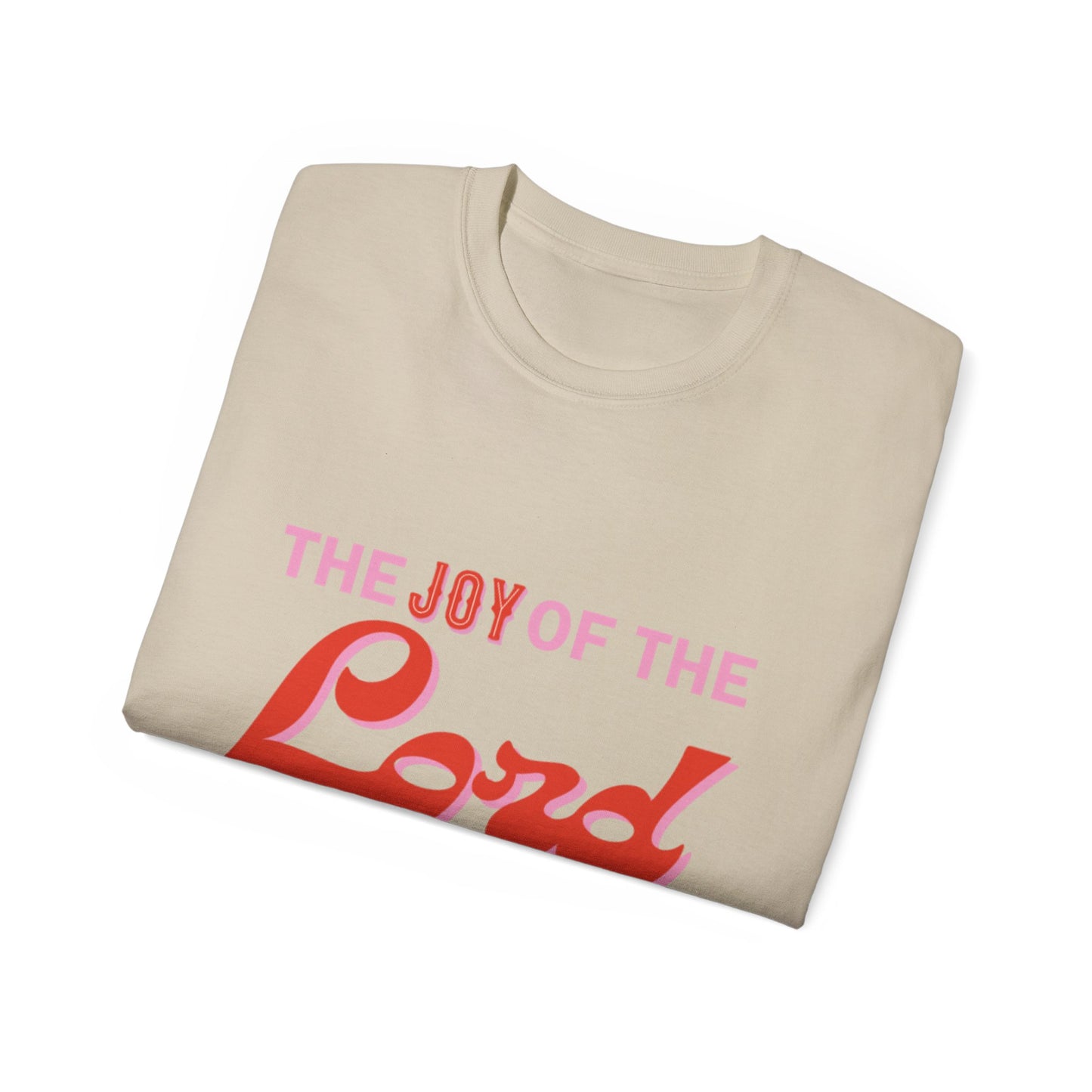 Joy Of The Lord Ultra Tee