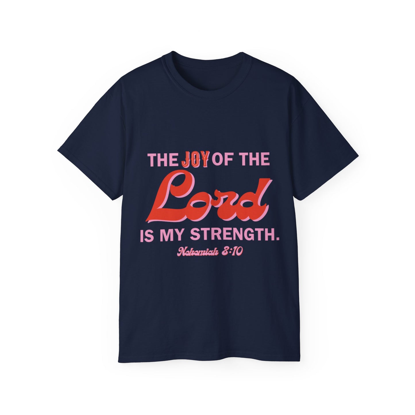 Joy Of The Lord Ultra Tee