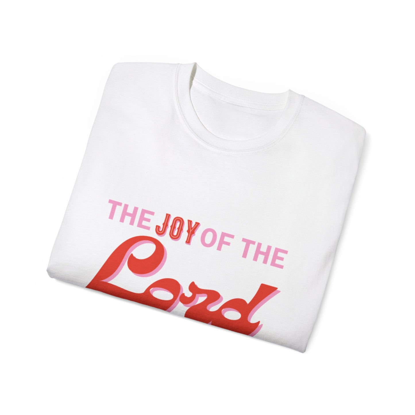 Joy Of The Lord Ultra Tee