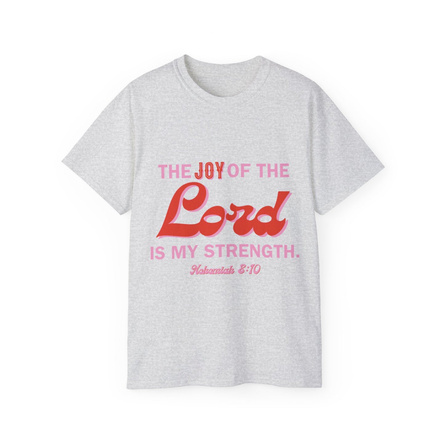 Joy Of The Lord Ultra Tee