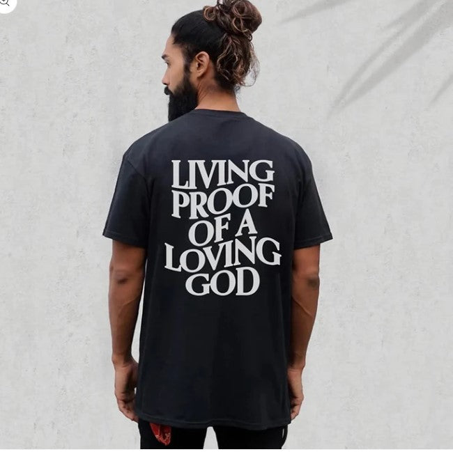 Living Proof Of A Loving God T-shirt