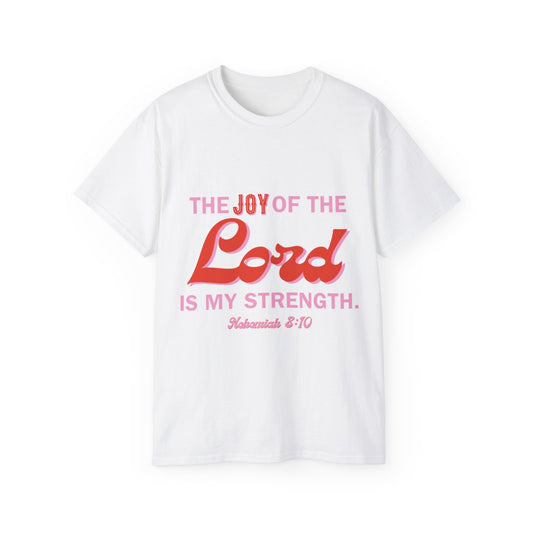 The Joy Of The Lord Is My Strength Ultra Cotton Tee